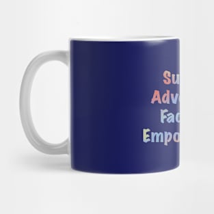 Support, Advocate, & Facilitate Empowerment Mug